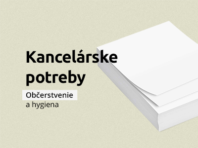 Dodávky kancelárskych potrieb, občerstvenia a hygieny Dodávky kancelárskych potrieb, občerstvenia a hygieny